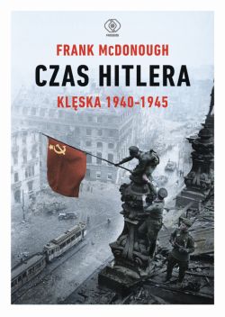 Okadka ksiki - Czas Hitlera. Tom II. Klska 1940-1945