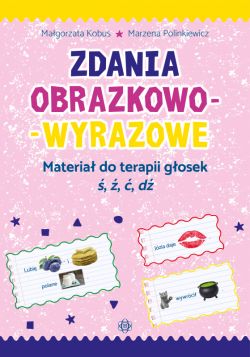 Okadka ksiki - Zdania obrazkowo-wyrazowe. Materia do terapii gosek , , , d