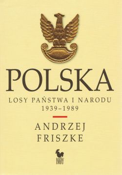 Okadka ksiki - Polska. Losy pastwa i narodu 1939 - 1989