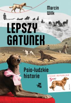 Okadka ksiki - Lepszy gatunek. Psio-ludzkie historie