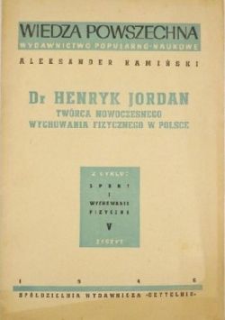 Okadka ksiki - Dr Henryk Jordan: Twrca nowoczesnego wychowania fizycznego w Polsce