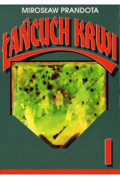 Okadka ksiki - acuch krwi. Cz I. Poszukiwany major Bysk