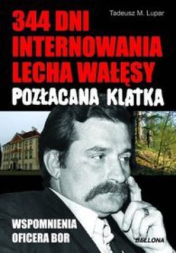 Okadka ksiki - Pozacana klatka. 344 dni internowania Lecha Wasy
