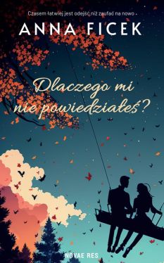 Okadka ksiki - Dlaczego mi nie powiedziae?