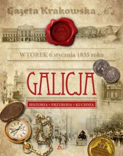 Okadka ksiki - Galicja. Historia, przyroda, kuchnia