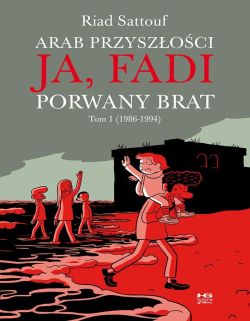 Okadka ksiki - Ja, Fadi. Porwany brat Tom 1 (1986-1994)
