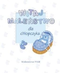 Okadka ksiki - Witaj Malestwo. Dla chopczyka