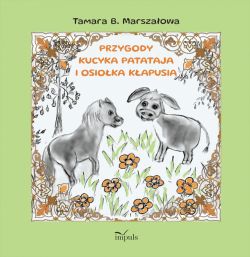 Okadka ksiki - Przygody kucyka Patataja i osioka Kapusia