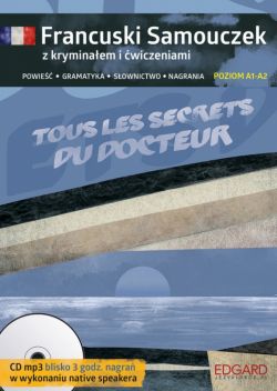 Okadka ksiki - Francuski Samouczek z kryminaem i wiczeniami Tous les secrets du docteur