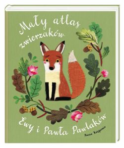 Okadka ksiki - May atlas zwierzakw Ewy i Pawa Pawlakw