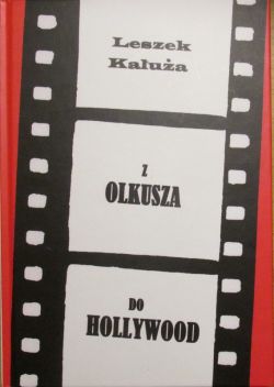Okadka ksiki - Z Olkusza do Hollywood