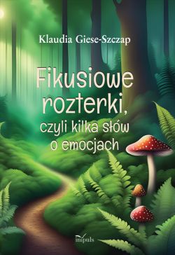 Okadka ksiki - Fikusiowe rozterki, czyli kilka sw o emocjach