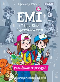 Okadka ksiki - Emi i Tajny Klub Superdziewczyn. Poszukiwacze przygd. Tom 7