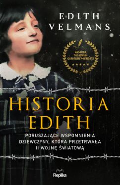 Okadka ksiki - Historia Edith. Poruszajce wspomnienia dziewczyny, ktra przetrwaa II wojn wiatow
