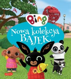 Okadka ksiki - Bing. Nowa kolekcja bajek 2