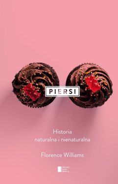 Okadka ksiki - Piersi. Historia naturalna i nienaturalna