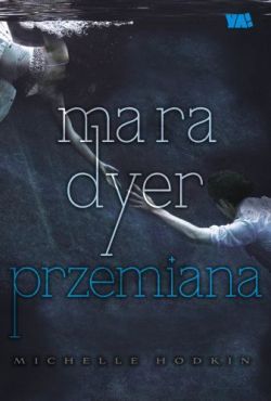 Okadka ksiki - Mara Dyer. Przemiana