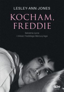 Okadka ksiki - Kocham, Freddie: Sekretne ycie i mio Freddiego Mercury'ego