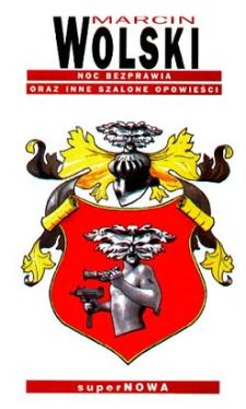 Okadka ksiki - Noc bezprawia oraz inne szalone opowieci