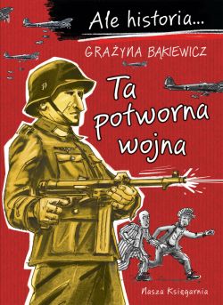 Okadka ksiki - Ale historia... 7 Ta potworna wojna