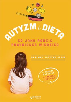 Okadka ksiki - Autyzm i dieta. Co jako rodzic powiniene wiedzie