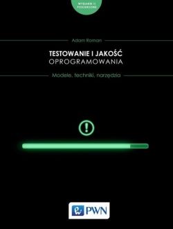 Okładka książki - Testowanie i jakość oprogramowania. Modele, techniki, narzędzia.