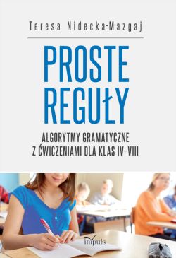 Okadka ksiki - Proste reguy. Algorytmy gramatyczne z wiczeniami dla klas IVVIII