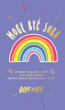 Okładka książki - Mogę być sobą. Dziennik miłości i dumy dla osób LGBTQ+
