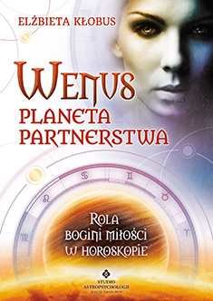 Okadka ksiki - Wenus - planeta partnerstwa. Rola bogini mioci w horoskopie