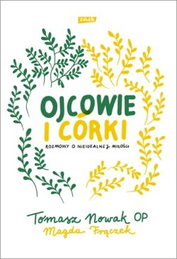 Okadka ksiki - Ojcowie i crki. Rozmowy o nieidealnej mioci