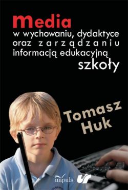 Okadka ksiki - Media w wychowaniu, dydaktyce oraz zarzdzaniu informacj edukacyjn szkoy