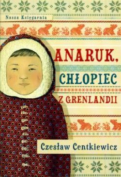 Okadka ksiki - Anaruk, chopiec z Grenlandii