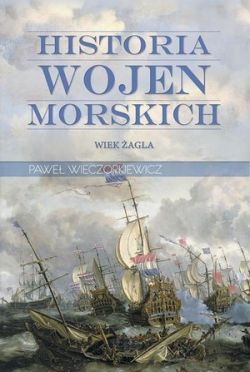 Okadka ksiki - Historia wojen morskich T.1. Wiek agla
