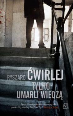 Okadka ksiki - Tylko umarli wiedz