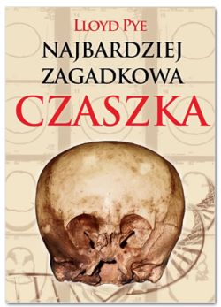 Okadka ksiki - Najbardziej zagadkowa czaszka