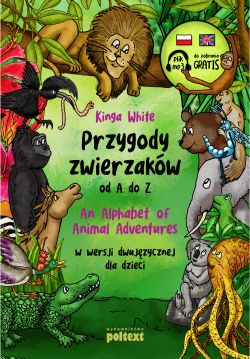 Okadka ksiki - Przygody zwierzakw od A do Z. An Alphabet of Animal Adventures w wersji dwujzycznej dla dzieci