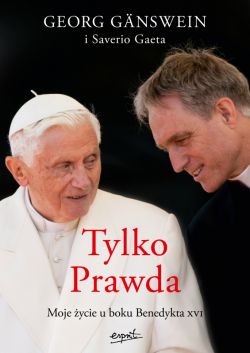 Okadka ksiki - Tylko Prawda. Moje ycie u boku Benedykta XVI