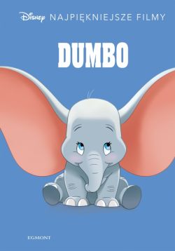 Okadka ksiki - Dumbo. Disney. Najpikniejsze filmy