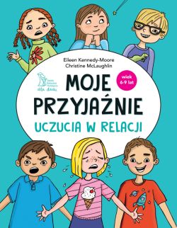 Okadka ksiki - Moje przyjanie. Uczucia w relacji