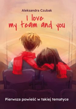 Okadka ksiki - I love my team and you
