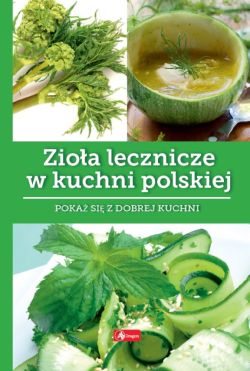 Okadka ksiki - Zioa lecznicze w kuchni polskiej