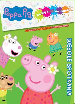 Okadka ksiki - Peppa Pig. Dodaj kolorw zabawie. Kolorowe przygody. Peppa Pig. Dodaj kolorw zabawie. Kolorowe przygody