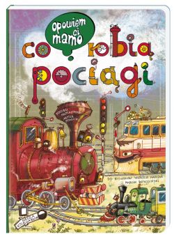 Okadka ksiki - Opowiem ci, mamo, co robi pocigi