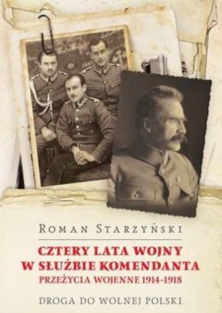 Okadka ksiki - Cztery lata wojny w subie Komendanta. Przeycia wojenne 1914-1918