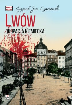 Okadka ksiki - Lww. Okupacja niemiecka