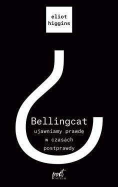 Okadka ksiki - Bellingcat: ujawniamy prawd w czasach postprawdy