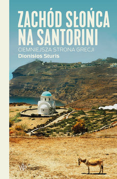 Okadka ksiki - Zachd soca nad Santorini. Ciemniejsza strona Grecji 