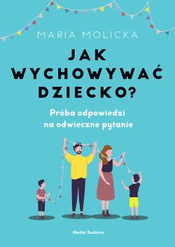 Okadka ksiki - Jak wychowywa dziecko?
