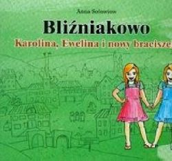 Okadka ksiki - Bliniakowo; Karolina, Ewelina i nowy braciszek
