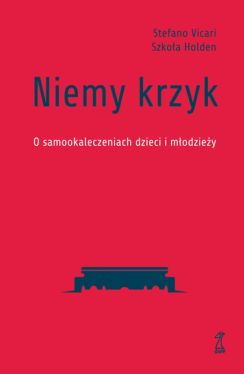 Okadka ksiki - Niemy krzyk. O samookaleczeniach dzieci i modziey